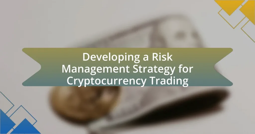 Developing a Risk Management Strategy for Cryptocurrency Trading