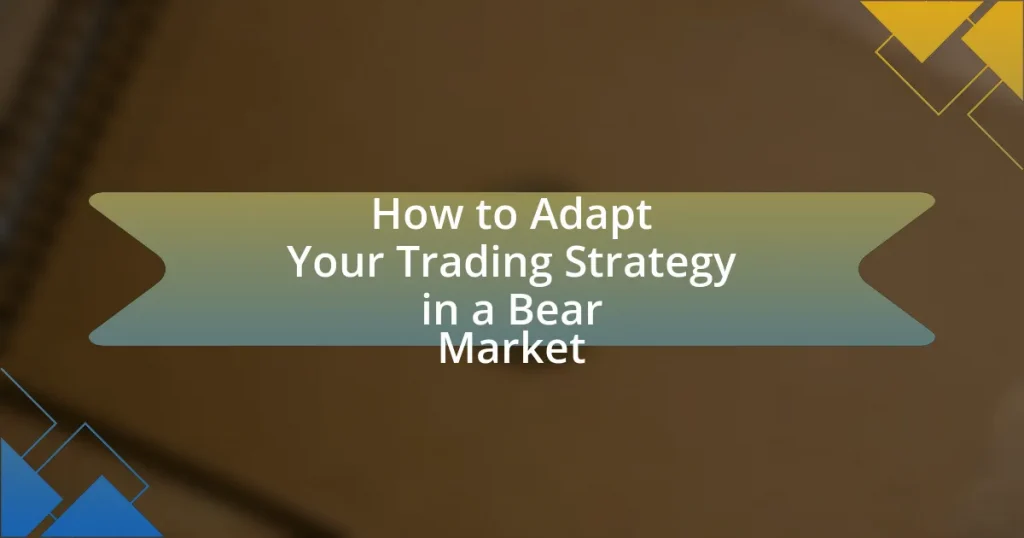 How to Adapt Your Trading Strategy in a Bear Market