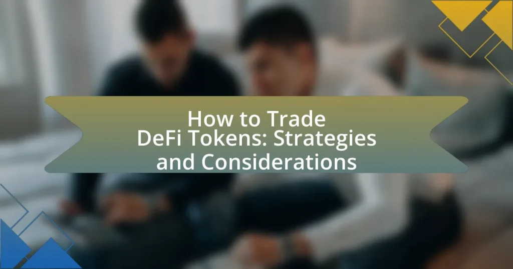 How to Trade DeFi Tokens: Strategies and Considerations