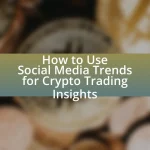How to Use Social Media Trends for Crypto Trading Insights
