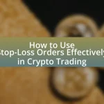 How to Use Stop-Loss Orders Effectively in Crypto Trading