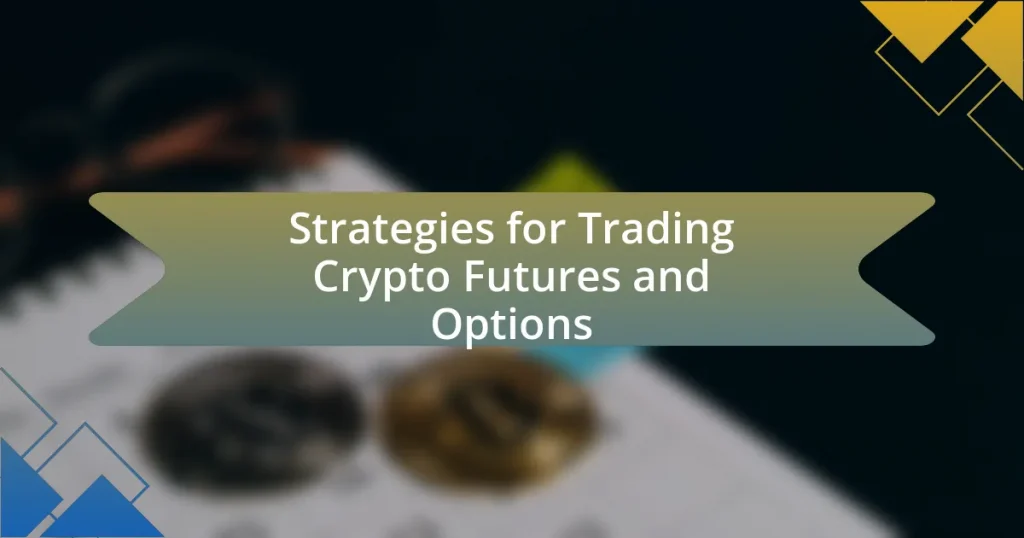 Strategies for Trading Crypto Futures and Options