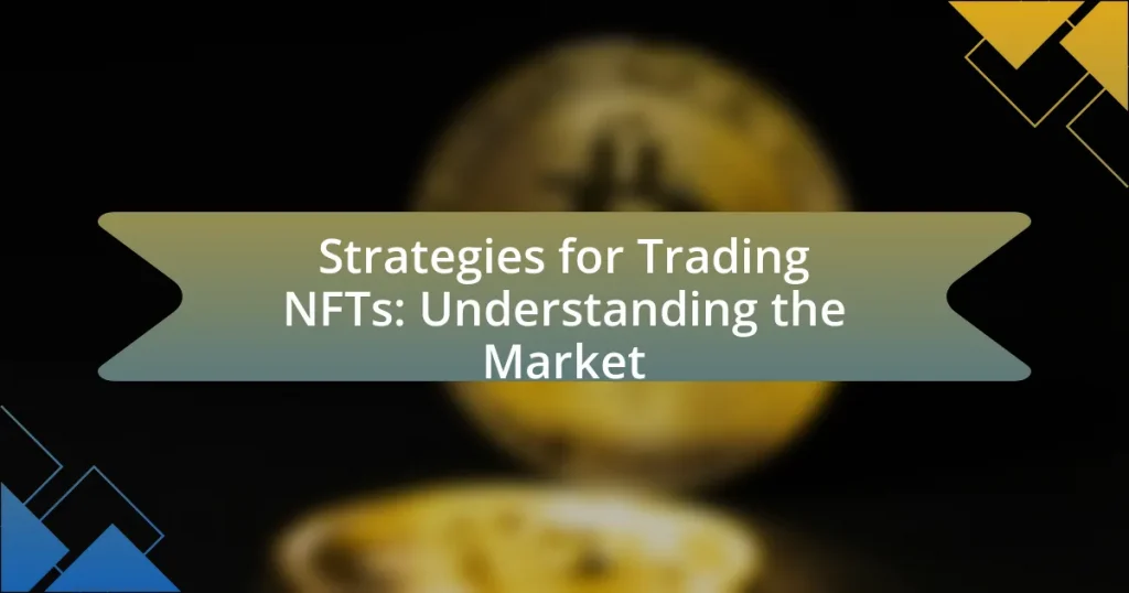 Strategies for Trading NFTs: Understanding the Market