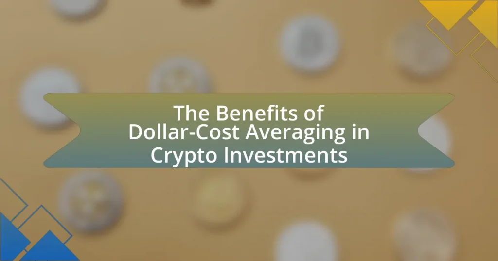 The Benefits of Dollar-Cost Averaging in Crypto Investments