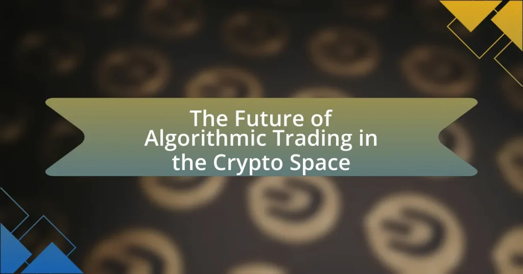 The Future of Algorithmic Trading in the Crypto Space