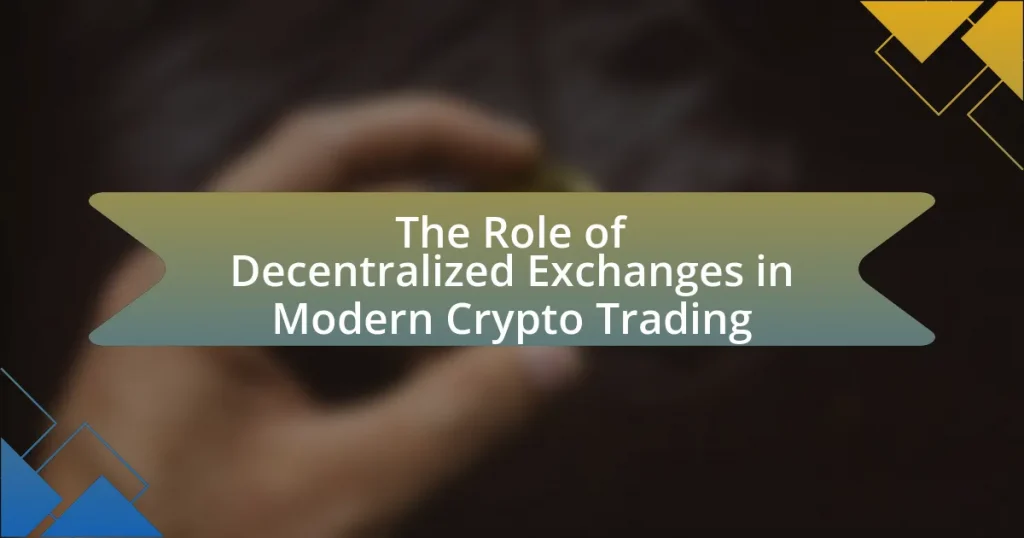 The Role of Decentralized Exchanges in Modern Crypto Trading