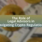 The Role of Legal Advisors in Navigating Crypto Regulations