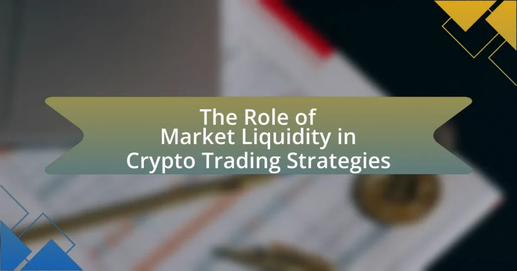 The Role of Market Liquidity in Crypto Trading Strategies