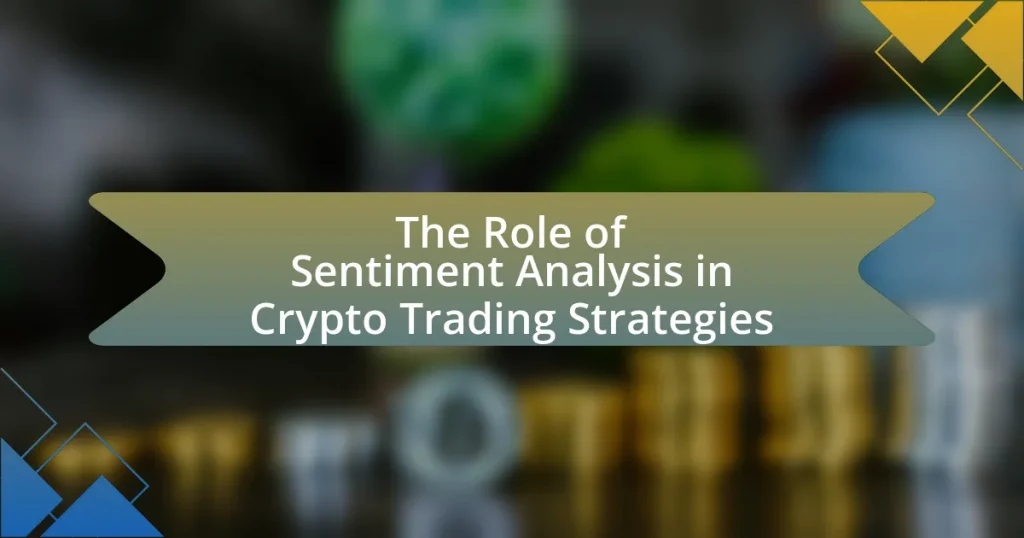 The Role of Sentiment Analysis in Crypto Trading Strategies