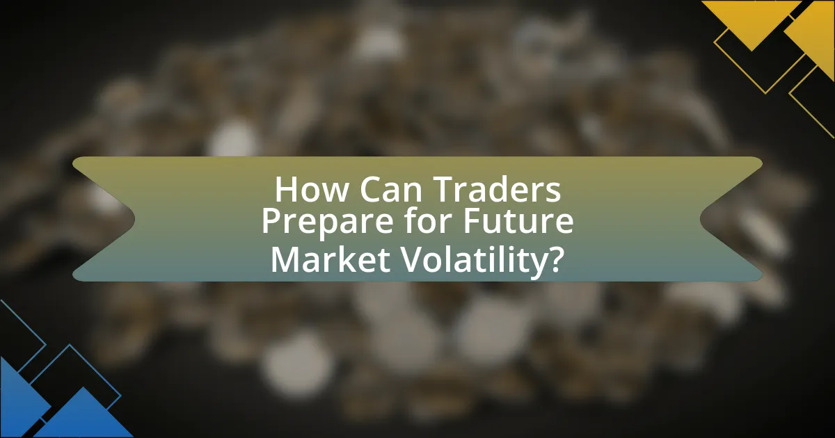 How Can Traders Prepare for Future Market Volatility?
