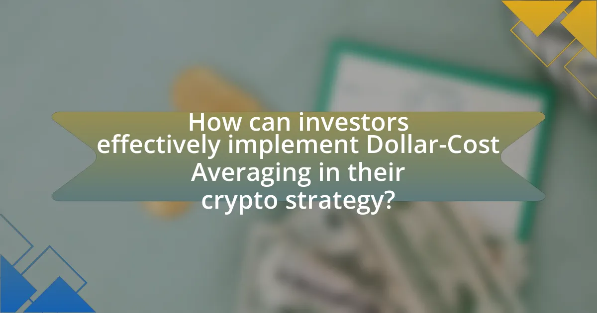How can investors effectively implement Dollar-Cost Averaging in their crypto strategy?