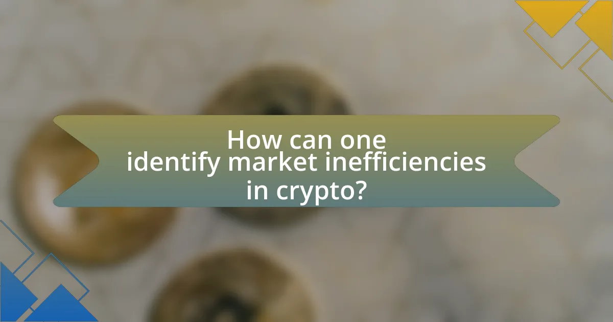 How can one identify market inefficiencies in crypto?