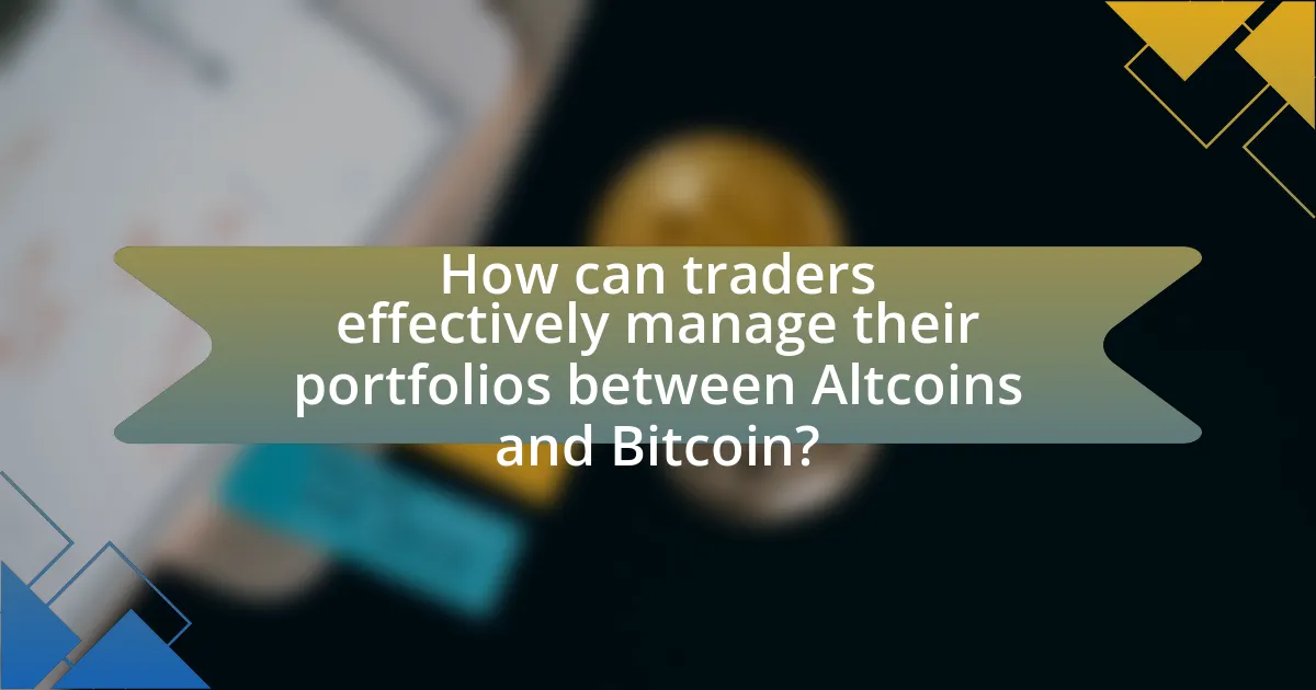 How can traders effectively manage their portfolios between Altcoins and Bitcoin?