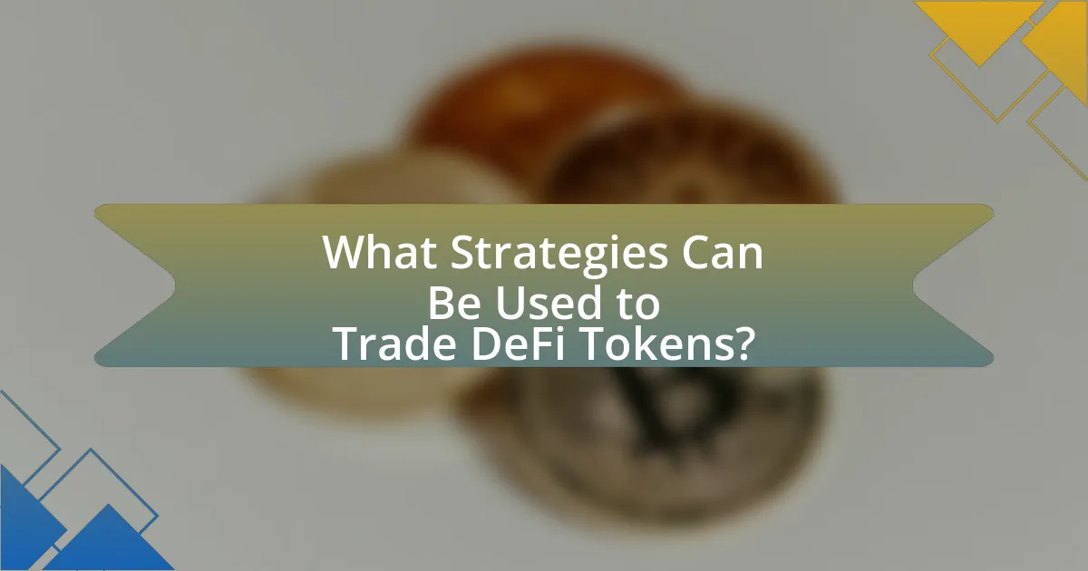 What Strategies Can Be Used to Trade DeFi Tokens?