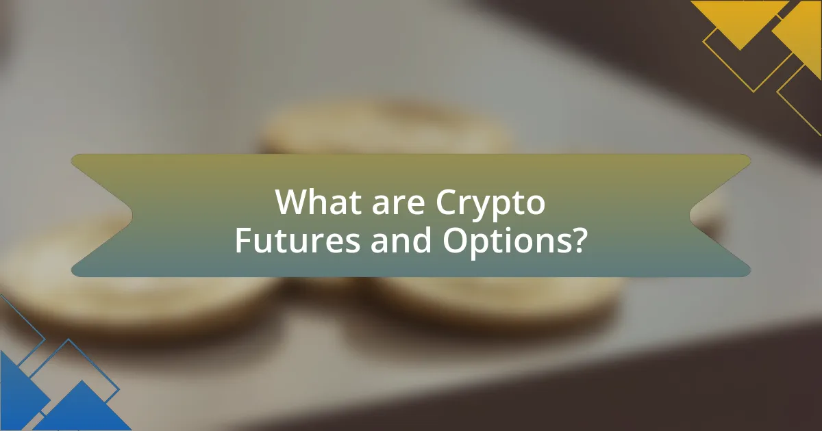 What are Crypto Futures and Options?