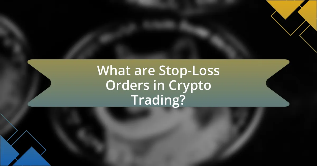 What are Stop-Loss Orders in Crypto Trading?