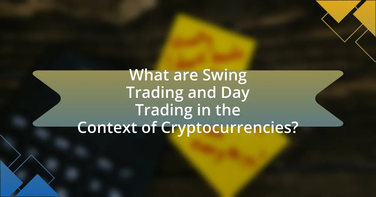 What are Swing Trading and Day Trading in the Context of Cryptocurrencies?