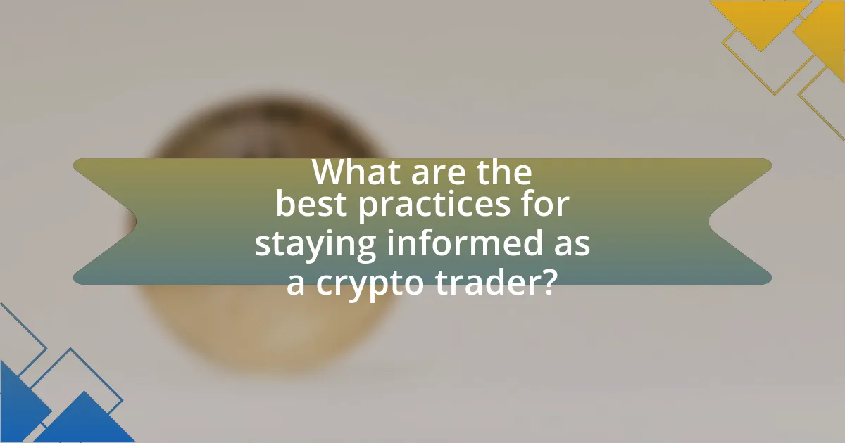 What are the best practices for staying informed as a crypto trader?