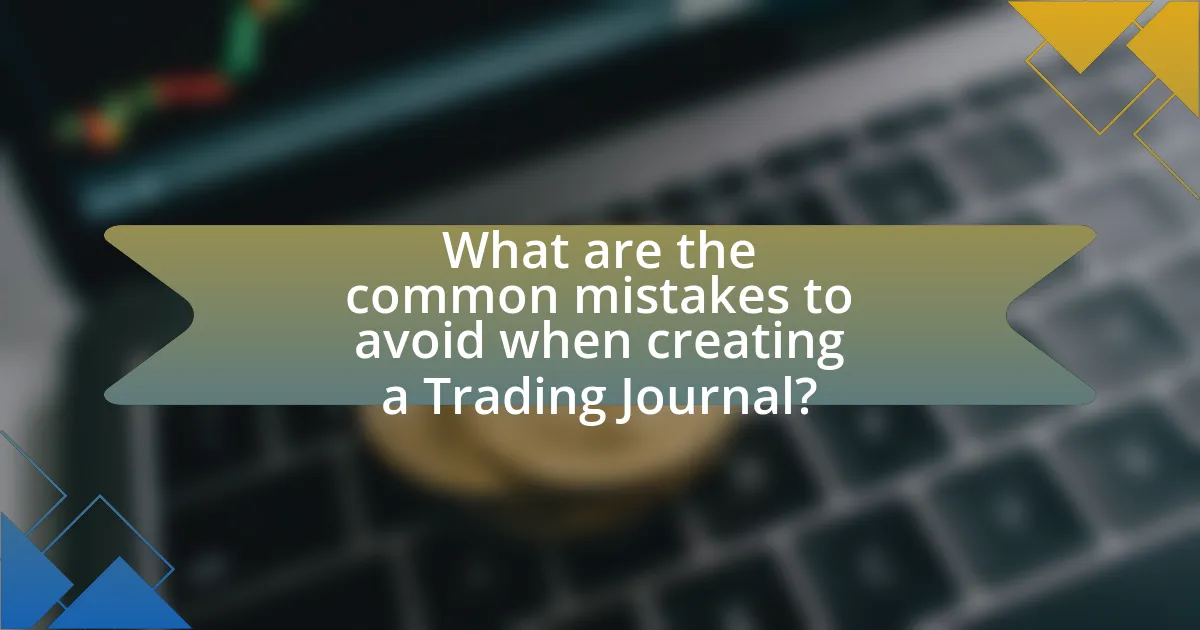What are the common mistakes to avoid when creating a Trading Journal?