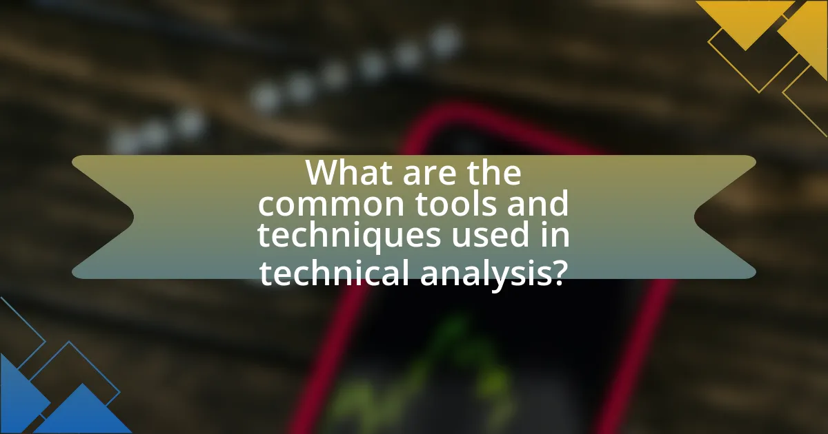 What are the common tools and techniques used in technical analysis?