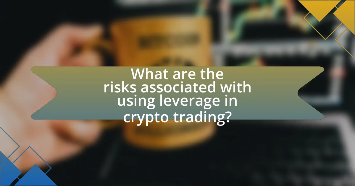 What are the risks associated with using leverage in crypto trading?