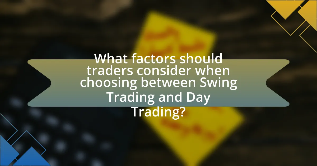What factors should traders consider when choosing between Swing Trading and Day Trading?
