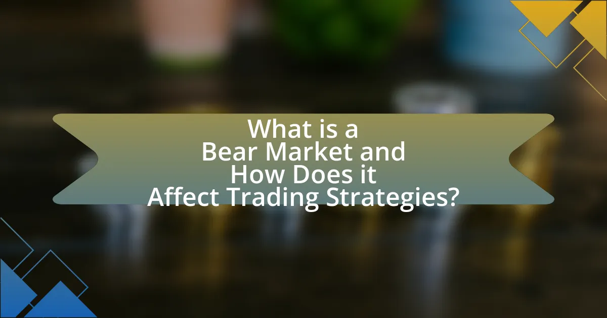 What is a Bear Market and How Does it Affect Trading Strategies?