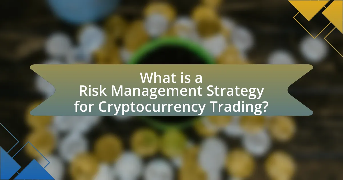 What is a Risk Management Strategy for Cryptocurrency Trading?