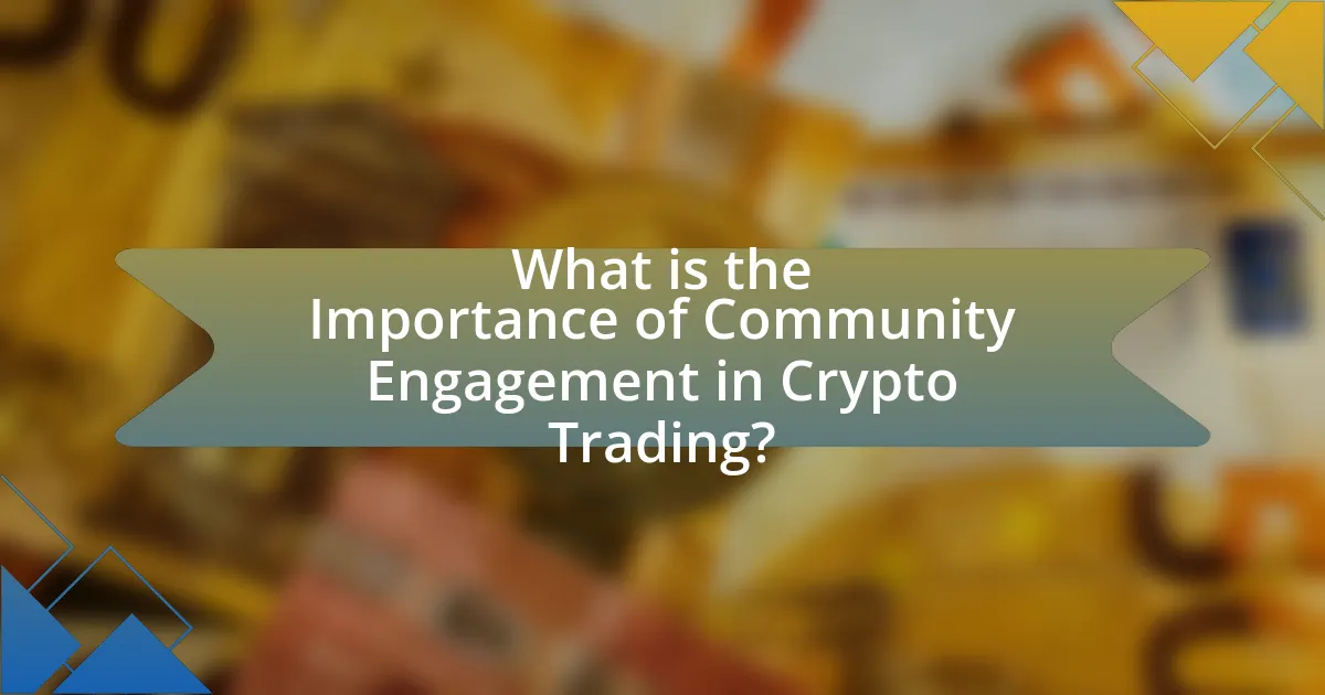 What is the Importance of Community Engagement in Crypto Trading?