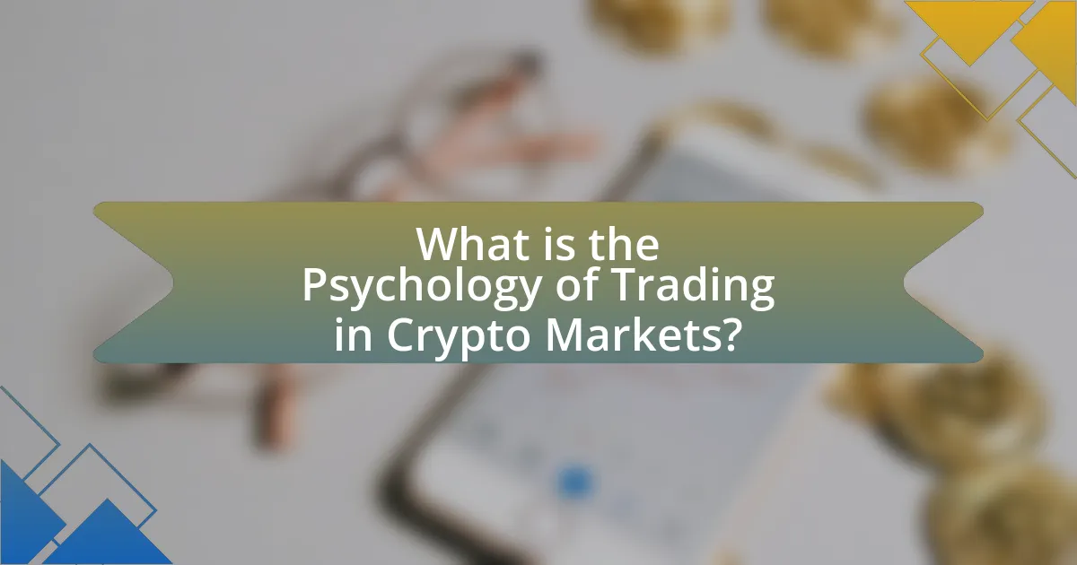 What is the Psychology of Trading in Crypto Markets?