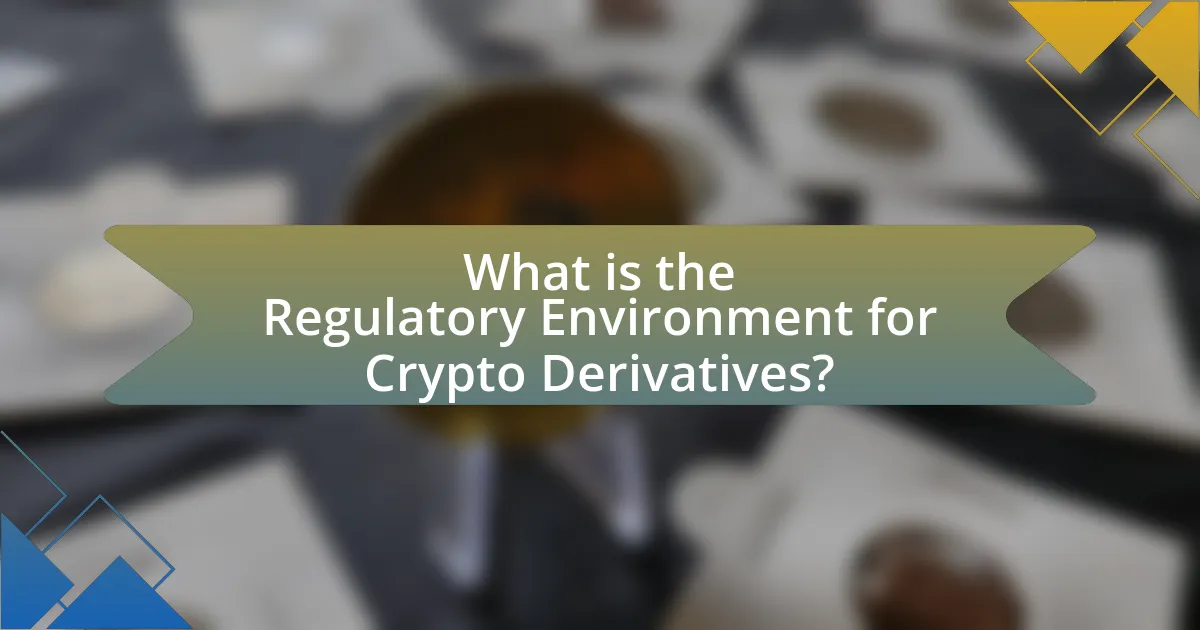 What is the Regulatory Environment for Crypto Derivatives?