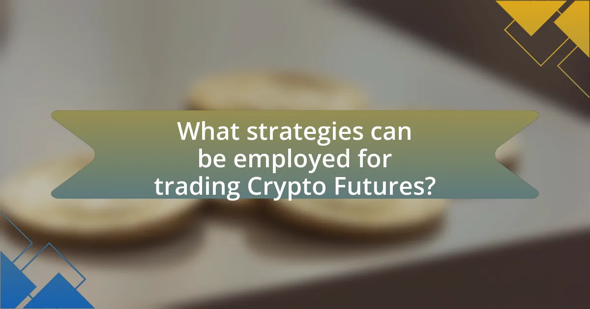 What strategies can be employed for trading Crypto Futures?