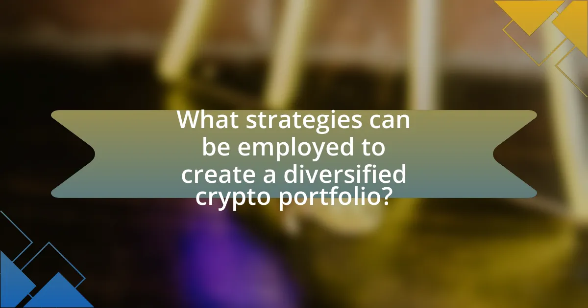 What strategies can be employed to create a diversified crypto portfolio?