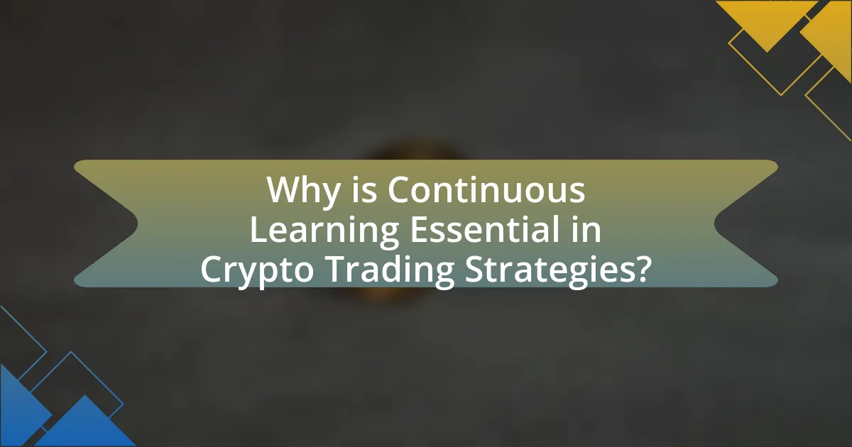 Why is Continuous Learning Essential in Crypto Trading Strategies?